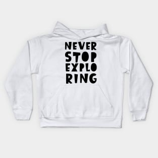 Never stop exploring - Back to School Kids Hoodie